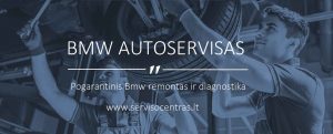 Bmw centras - bmw servisas pigiau